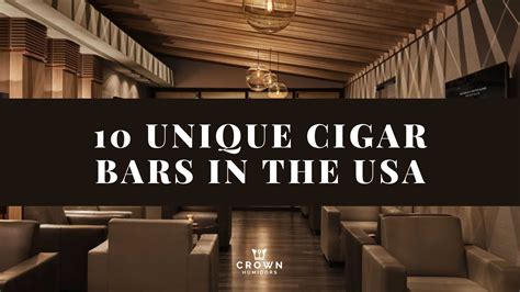 10 Unique Cigar Bars In The Usa Grand Humidors Cigar Lounge