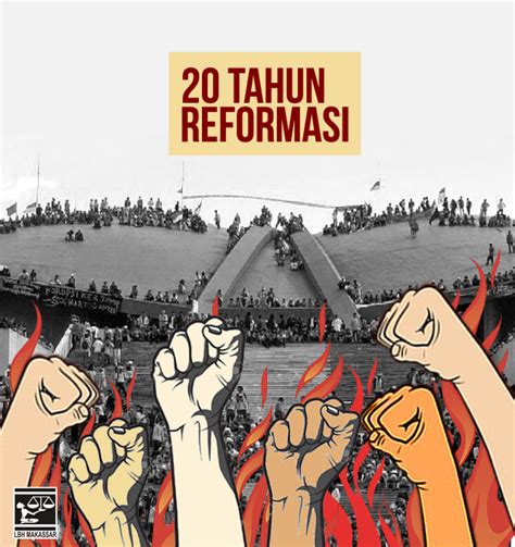 Lbh Makassar Pernyataan Sikap 20 Tahun Reformasi Selamatkan