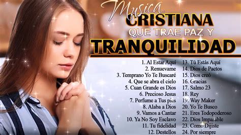 MUSICA CRISTIANA PARA SENTIR LA PRESENCIA DE DIOS HERMOSAS ALABANZAS