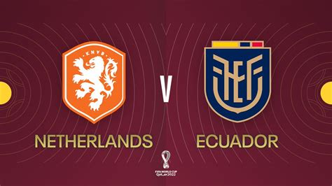 Netherlands Vs Ecuador Full Match Replay Fifa World Cup 2022