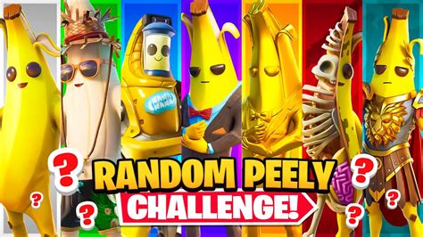 The Random Peely Skin Challenge Youtube