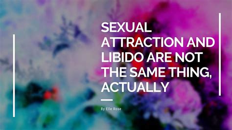 How I Have And Enjoy Sex Without Sexual Attraction By Elle Rose Medium