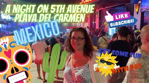 A Night On Playa Del Carmens Th Avenue Mexico Youtube