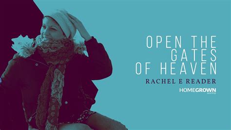 Open The Gates Of Heaven Rachel E Reader Youtube