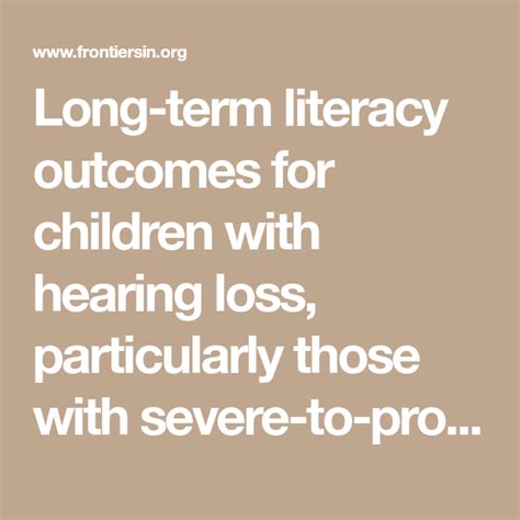 Long Term Literacy Outcomes For Children With Hearing Loss