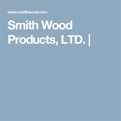 Smith Wood Products Ltd Will Smith Wood