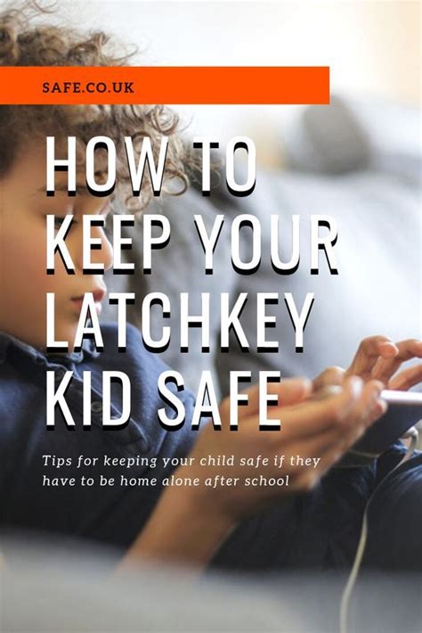 How To Keep Your Latchkey Kid Safe Latchkey Kids Kids Safe