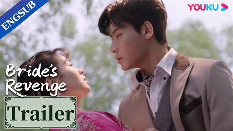 Ep21 22 Trailer Ye Qinglan Realized Her Crush On Tang Zifeng Bride S Revenge Youku Youtube