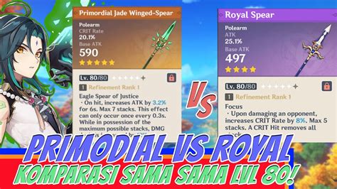 Komparasi Royal Spear Vs Primodial Jade Winged Spear Lvl 80 Untuk Xiao