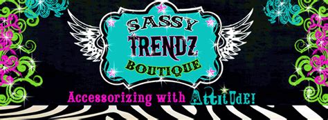 sassy trendz boutique classy sassy fun and funky retail therapy sassy boutique