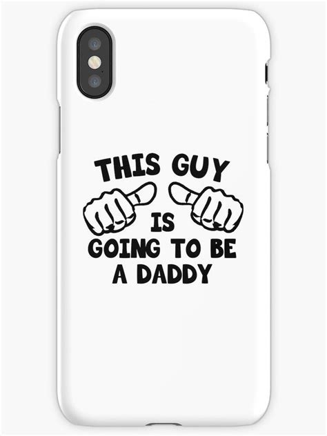 This Guy Is Going To Be A Daddy Iphone Case And Cover By Millerhemsworth Iphone Cases Iphone