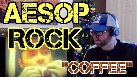 Aesop Rock Coffee Ft John Darnielle Youtube