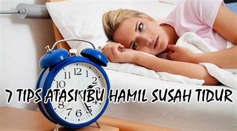 Check spelling or type a new query. 7 TIPS ATASI IBU HAMIL SUSAH TIDUR,BERSEORANGAN DALAM ...