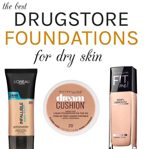 The Best Drugstore Foundations For Dry Skin All Under 12 Foundation