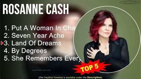 Rosanne Cash ~ Top 5 Greatest Hits ~ Put A Woman In Charge Seven Year