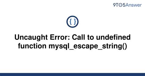 Solved Uncaught Error Call To Undefined Function To Answer