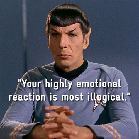 Remembering Spocks Wit And Wisdom In 17 Pictures Star Trek Quotes