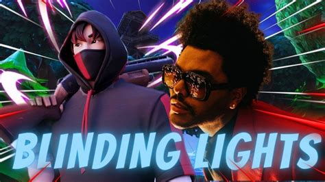 Fortnite Montage Blinding Lights The Weeknd Youtube