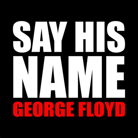 Say His Name George Floyd Say His Name George Floyd Mug Teepublic