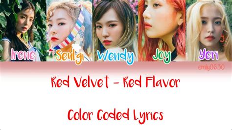Partly because sm faced a lot of dramas that year. RED VELVET (레드벨벳) - RED FLAVOR (빨간 맛) [Color Coded Lyrics ...