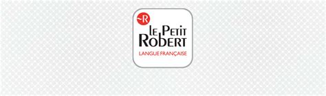 Dictionnaire Le Petit Robert De La Langue Française Solutions