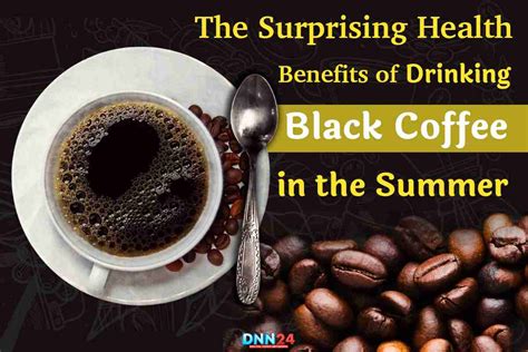 the health benefits of drinking black coffee in the summer