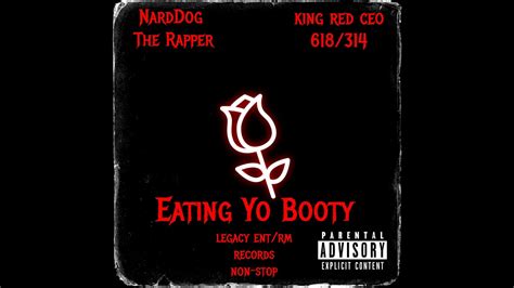 Narddog The Rapper X King Red 618314 Eating Yo Booty Youtube