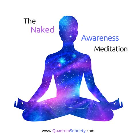 The Naked Awareness Meditation Quantum Sobriety