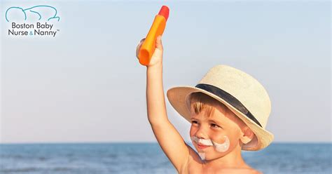 Sun Safety For Babies And Kids Boston Baby Nurse And Nanny Summer