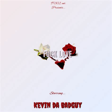Fuck Love Album By Kevin Da Badguy Spotify