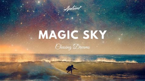 Chasing Dreams - Magic Sky - YouTube