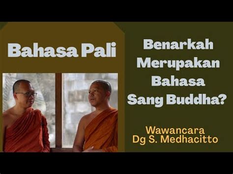 Bahasa Pali Digunakan Sang Buddha Dalam Pembabaran Dhamma Benarkah
