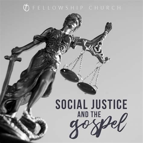 Social Justice and the Gospel • Fellowship Church