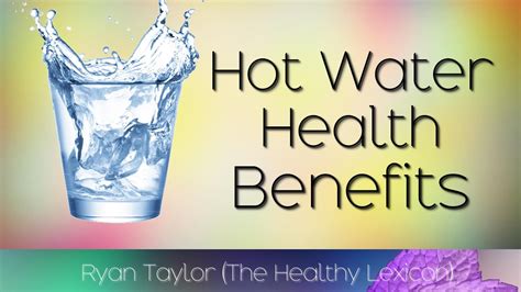 drinking hot water benefits for health youtube