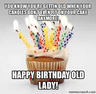 Knowing how old you are i don't think matches are going to cut it. Old Lady Birthday Quotes. QuotesGram
