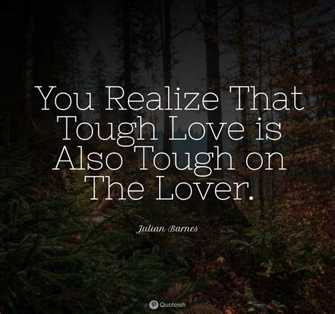 15 Tough Love Quotes Quoteish