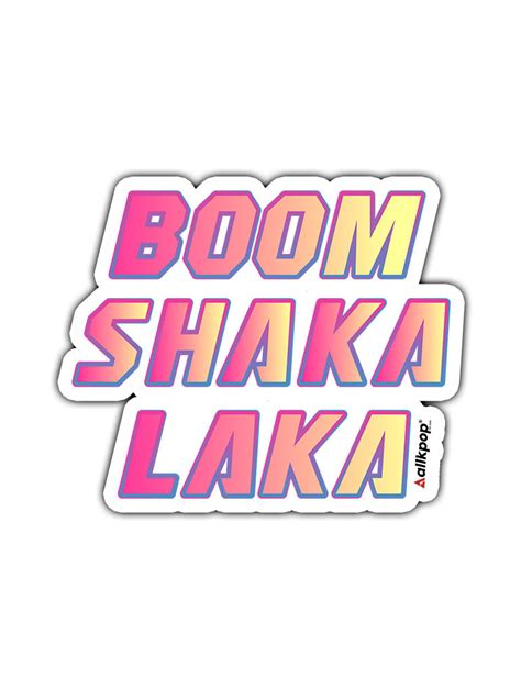 Boom Shakalaka Sticker Allkpop The Shop