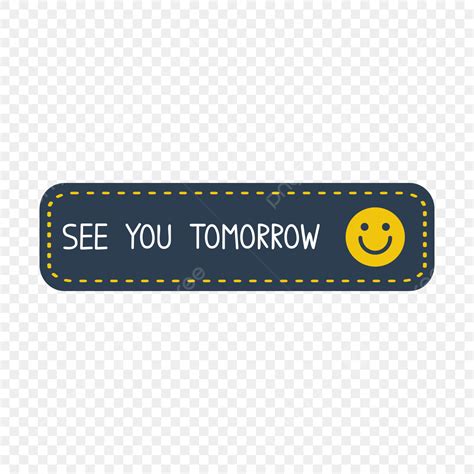 See You Vector Png Images See You Tomorrow Png See You Tomorrow See