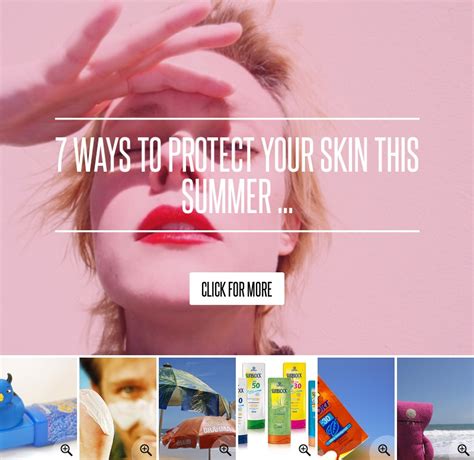 7 Ways To Protect Your Skin This Summer Beauty