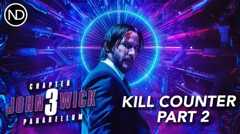 The John Wick Chapter 3 Parabellum Kill Counter Part 2 2019 Youtube
