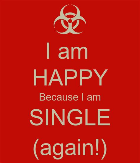 I Am Happy Because I Am Single Again Poster Bitoy Keep Calm O Matic