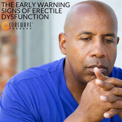 The Early Warning Signs Of Erectile Dysfunction Corewave Therapy