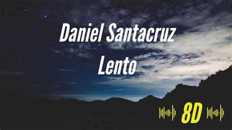 Lento (letra y música daniel santacruz. Daniel Santacruz - Lento 8D AUDIO 🎧 - YouTube