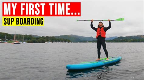 My First Time Paddle Boarding Lake District England Beginner Sup