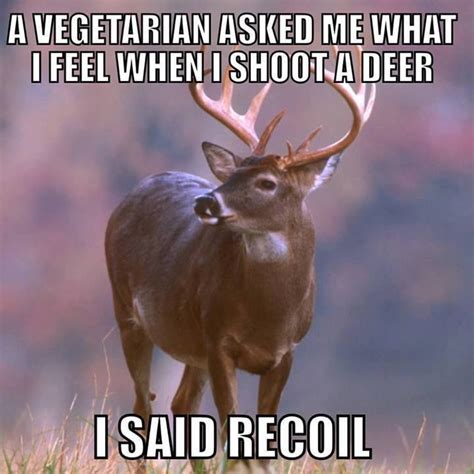 Recoil Deer Hunting Humor Hunting Humor Hunting Jokes