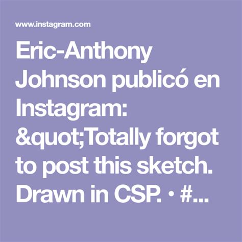 Eric Anthony Johnson Publicó En Instagram Totally Forgot To Post This