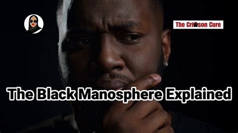 The Black Manosphere Explained Youtube