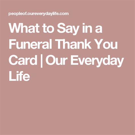 Thank you notes can be utilized is so many different ways, holding profound importance in both personal and professional scenarios. What to Say in a Funeral Thank You Card | Our Everyday ...