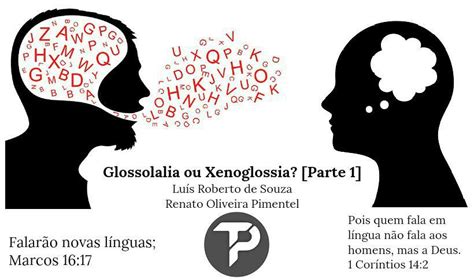 Teologia Com Propósito Glossolalia Ou Xenoglossia Parte 1