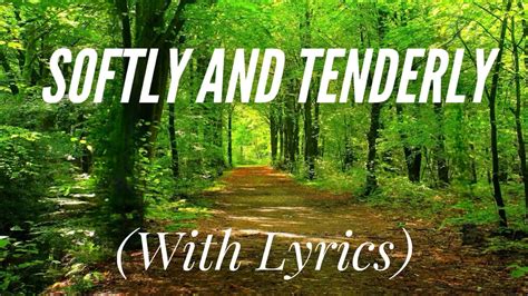 Softly And Tenderly With Lyrics Beautiful Hymn Youtube